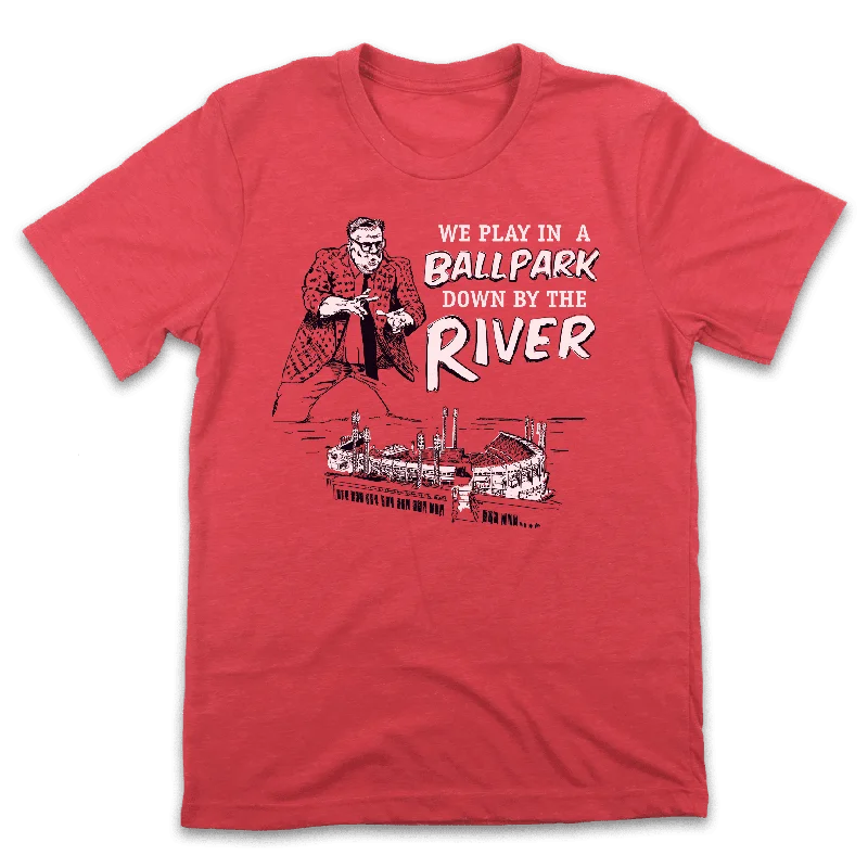 T-Shirt For Professional Fan Apparel-Ballpark Down By The River