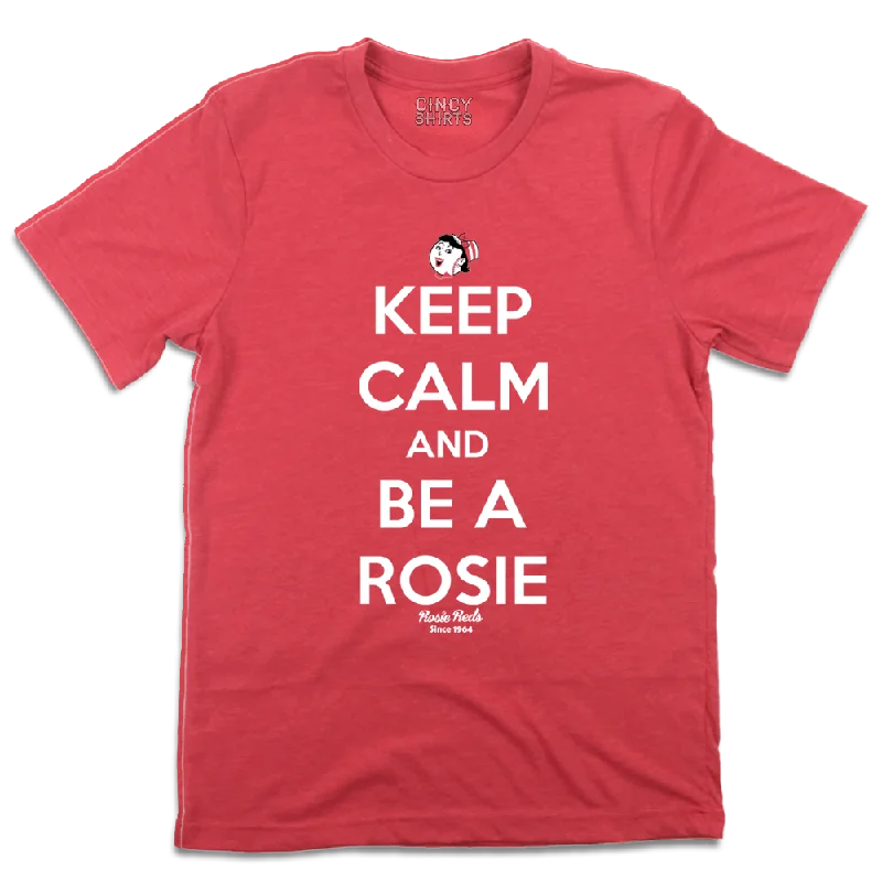 T-Shirt For Game Day-Keep Calm and Be a Rosie