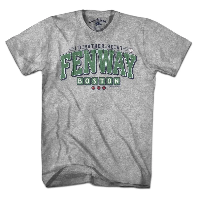 T-Shirt For Game Day Orders-I'd Rather Be At Fenway T-Shirt