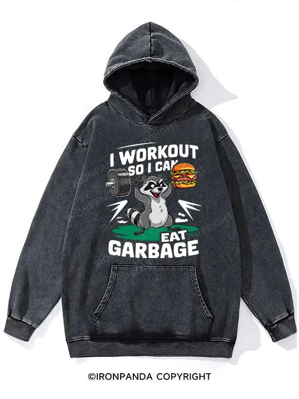 Hoodie For Alumni Gear-I WORKOUT SO I CAN EAT GARBAGE Washed Gym Hoodie