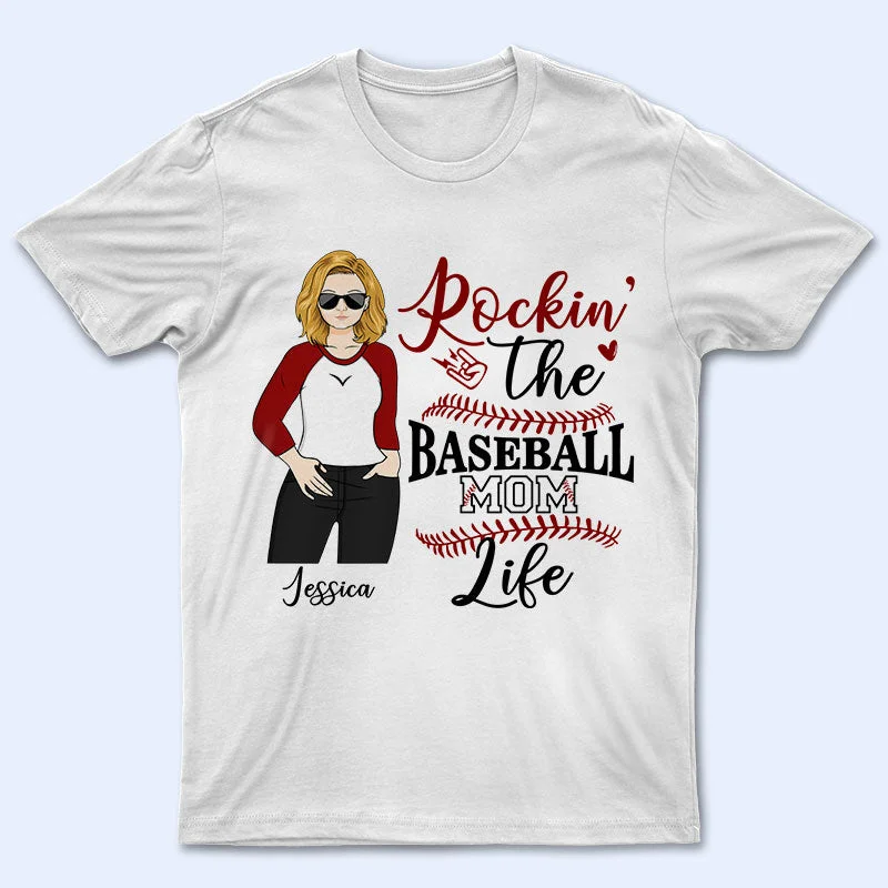 T-Shirt For Personalized Event Gear-Rockin' The Baseball Mom Life - Mother Gift - Personalized Custom T Shirt