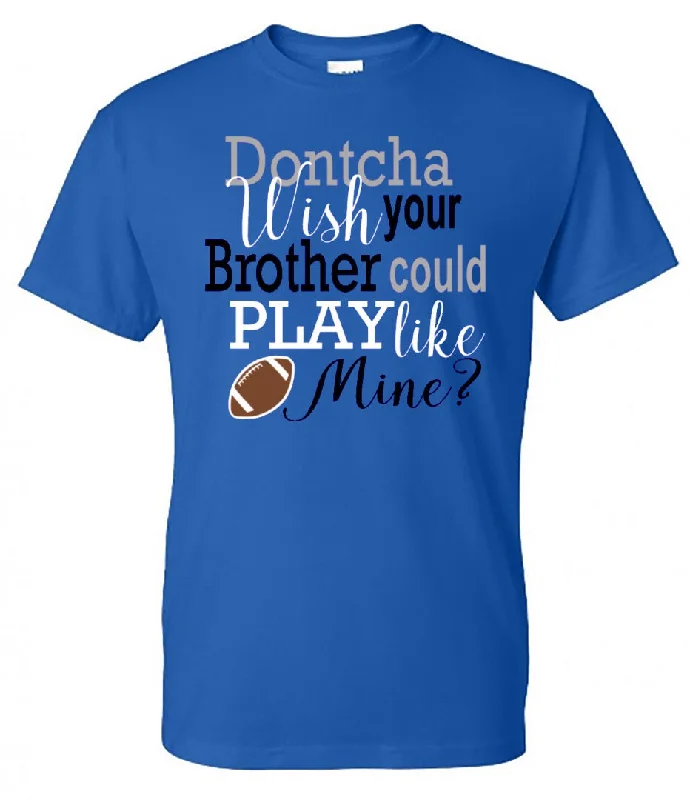 T-Shirt For Professional Merchandise-Windsor - Don’tcha wish your brother could play like mine - Royal Tee