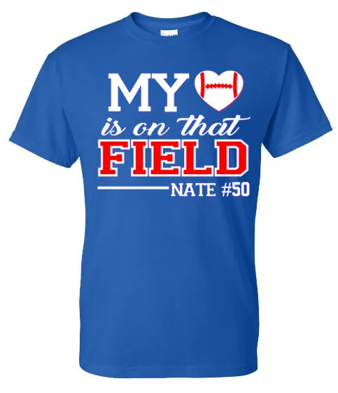 T-Shirt For Group Orders-MY HEART IS ON THAT FIELD - FOOTBALL