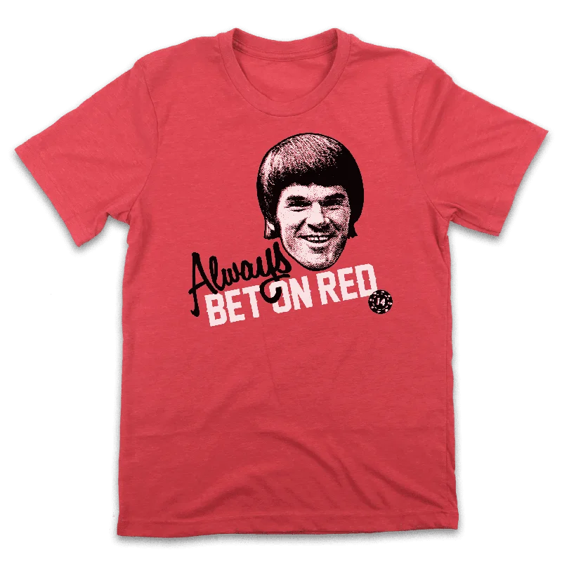 T-Shirt For Promotional Sales-Always Bet On Red