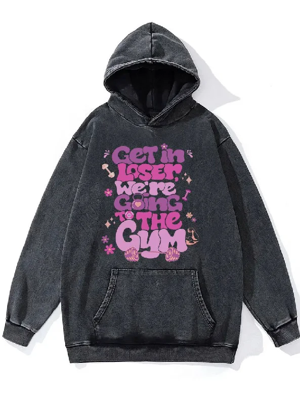 Hoodie For Custom Team Logos-We're Going to Gym Washed Gym Hoodie