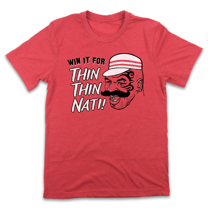 T-Shirt For Exclusive Custom Fan Gear-Win It For Thin Thin Nati