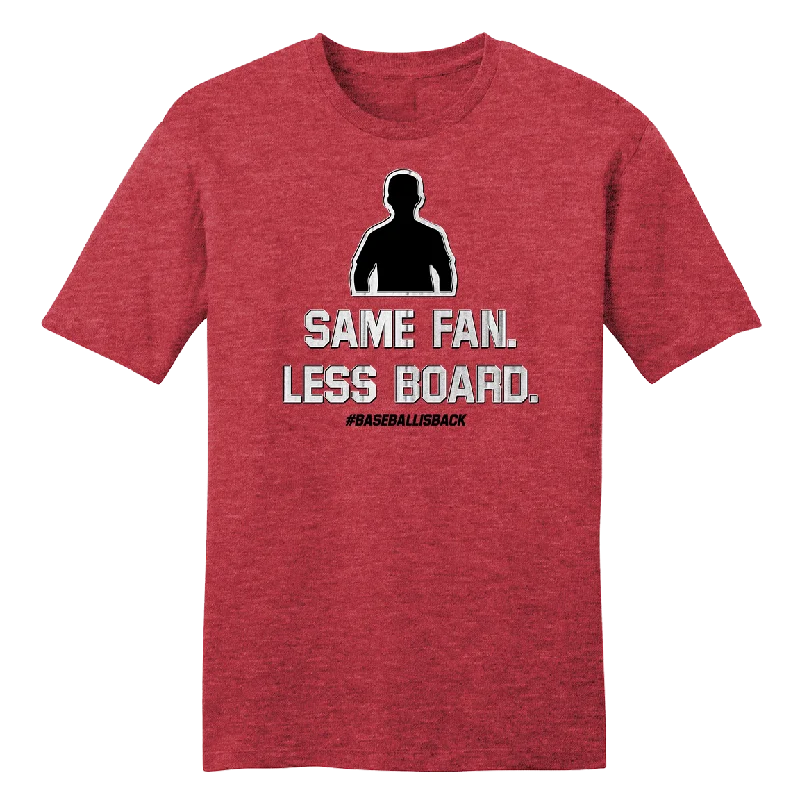 T-Shirt For Special Edition Fan Apparel-Same Fan. Less Board.