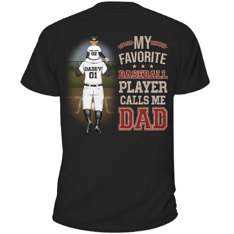 T-Shirt For Group Team Apparel Customization-My Favorite Baseball Player Calls Me Dad - Gift For Father, Sport Fans - Personalized T Shirt