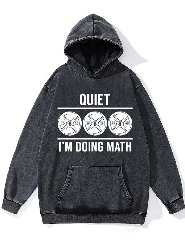 Hoodie With Custom Graphics-quiet I'm doing math Washed Gym Hoodie