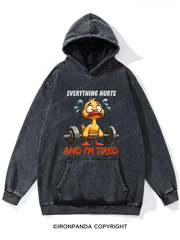 Hoodie For Custom Player Portraits-Everything Hurts And I'm Tired Duck Washed Gym Hoodie