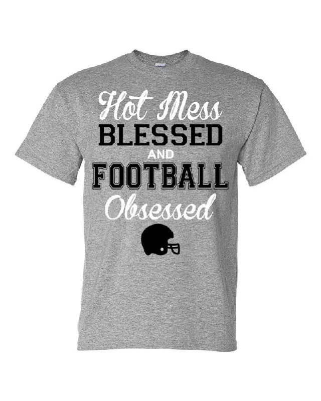 T-Shirt For High School Customization-HOT MESS BLESSED AND FOOTBALL OBSESSED