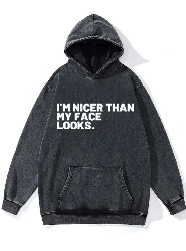 Hoodie For Personalized Tournament Gear-I'm nicer than my face looks Washed Gym Hoodie