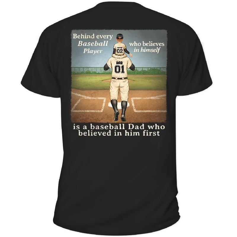 T-Shirt For High School Teams-Every Baseball Softball Player Who Believes In - Birthday, Loving Gift For Sport Fan, Dad, Father - Personalized Custom T Shirt