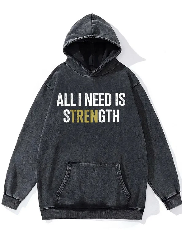 Hoodie For Youth Sports Teams-ALL I NEED IS STRENGTH Washed Gym Hoodie