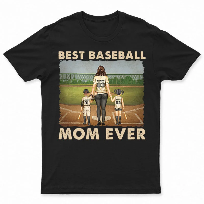 T-Shirt For Custom Orders-Best Baseball Mom Ever - Gift For Mother - Personalized Custom T Shirt